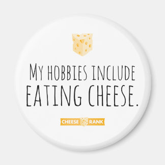 Zu meinen Hobbys gehört das Essen von Käse. Magnet