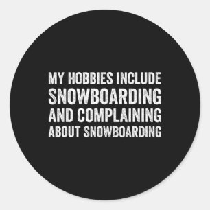 Zu meinen Hobbys gehört Snowboarden Funny Snowboar Runder Aufkleber