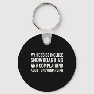 Zu meinen Hobbys gehört Snowboarden Funny Snowboar Schlüsselanhänger