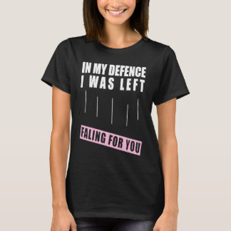 Zu meiner Verteidigung fiel ich auf dich PCT CNA K T-Shirt