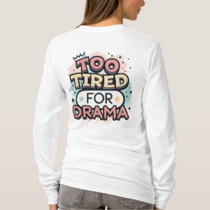 „Zu Müde Für Drama“ Ästhetisches Street-Art-Design T-Shirt