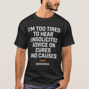 Zu müde für unerbetene Ratschläge Rsd Crps Awarene T-Shirt