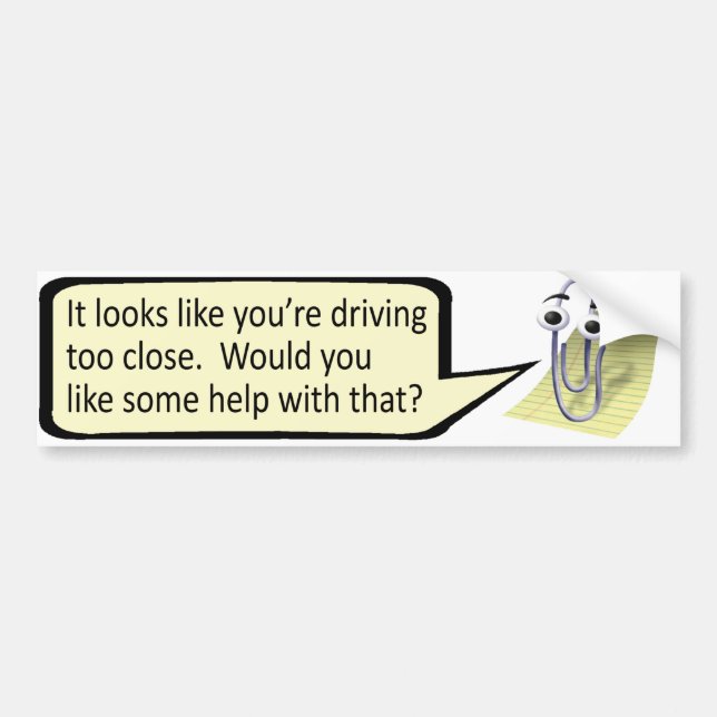 "Zu Nah fahren?" Clippy Autoaufkleber (Vorne)