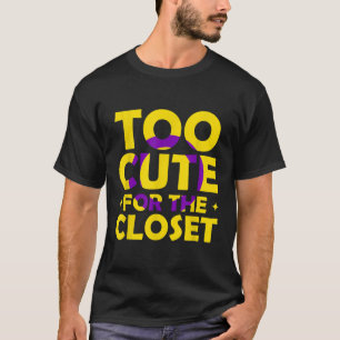Zu Niedlich für den LGBT-Pride für das Closet-Inte T-Shirt