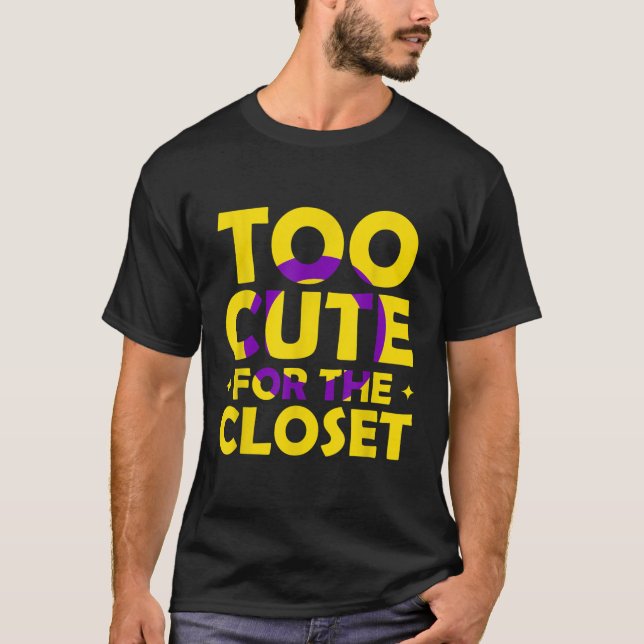 Zu Niedlich für den LGBT-Pride für das Closet-Inte T-Shirt (Vorderseite)