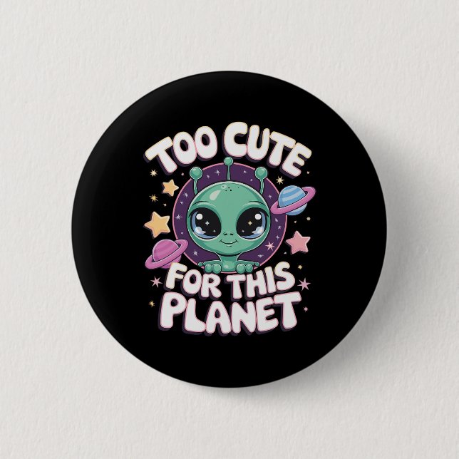 Zu Niedlich für diesen Planeten Button (Vorderseite)