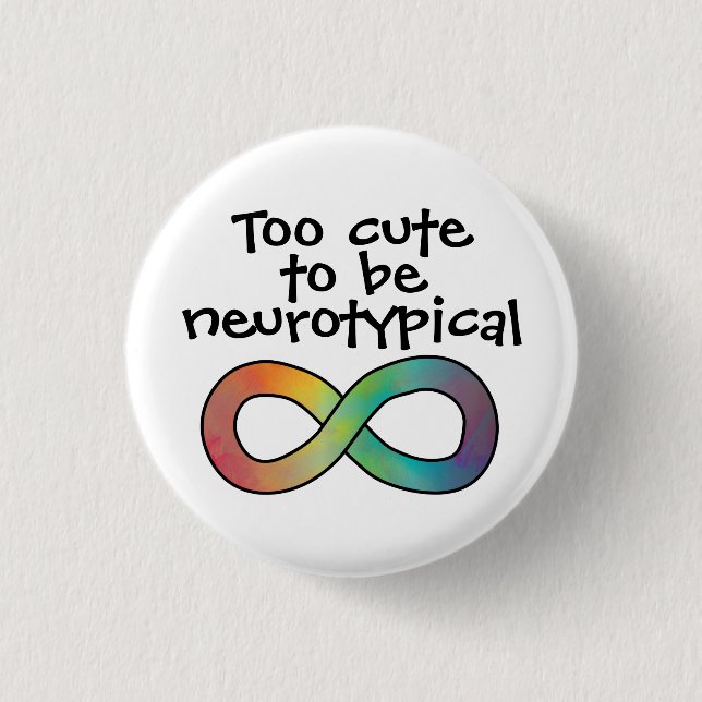 Zu Niedlich für Neurotypische Akzepte Button (Vorderseite)