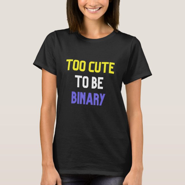 zu Niedlich, um binär zu sein T-Shirt (Vorderseite)