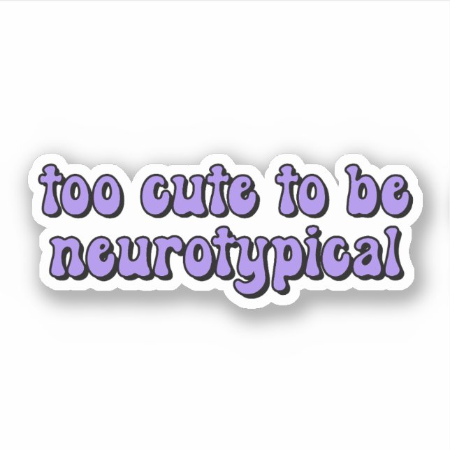 zu niedlich, um eine neurotypische Lila Typografie Aufkleber (Vorderseite)