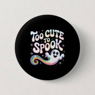 Zu Niedlich, um Ghost Funny Halloween Sprichwort 2 Button