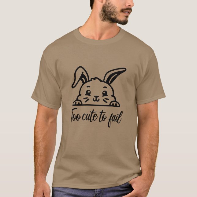 Zu niedlich, um versagen T-Shirt (Vorderseite)