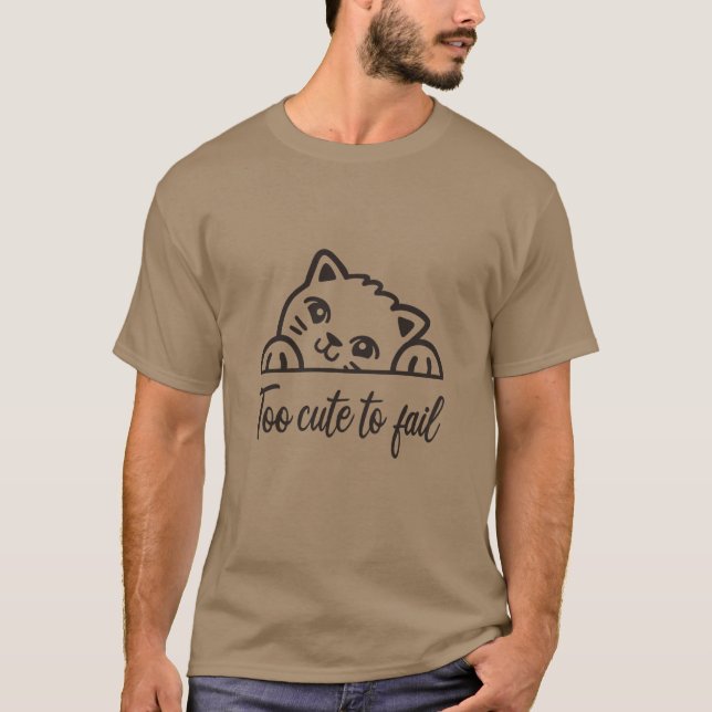 Zu niedlich, um versagen T-Shirt (Vorderseite)