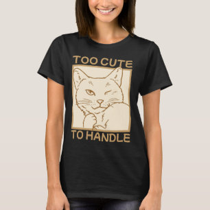 zu Niedlich, um zu handhaben T-Shirt