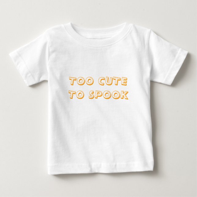 ZU NIEDLICH ZU SPOOK BABY T-SHIRT (Vorderseite)
