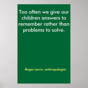Zu oft geben wir unseren Kindern Antworten, um zu  Poster