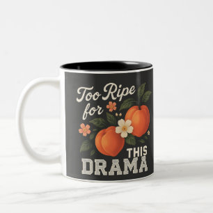 Zu reif für dieses Drama Lustiges Pfirsich-Slogan- Zweifarbige Tasse