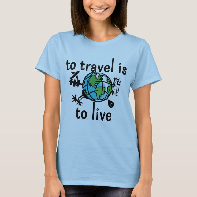 Zu reisen heißt zu leben T-Shirt (Vorderseite)