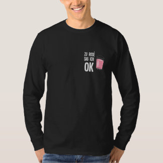 Zu Rose sag ich ok Pfalz Dialekt Pfälzer Weinfest T-Shirt