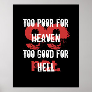 Zu schlecht für den Himmel, zu gut für Hell Poster