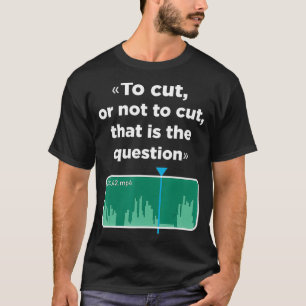 Zu schneiden oder nicht zu schneiden, das ist die  T-Shirt
