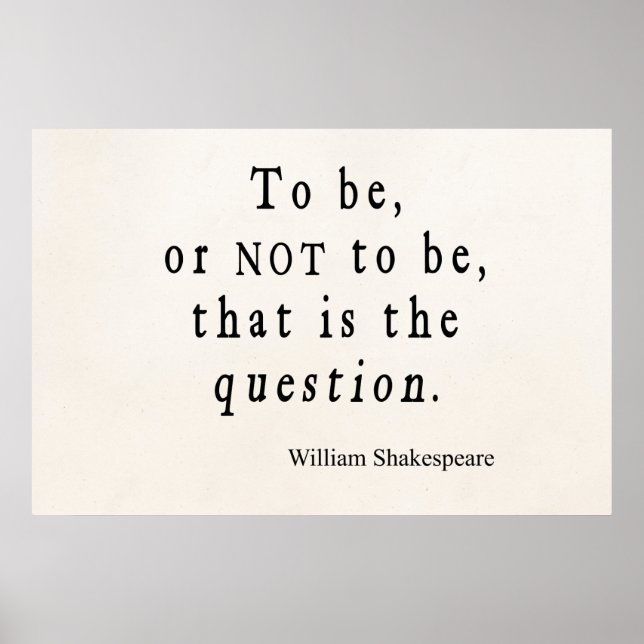 Zu sein oder nicht, dass Frage Shakespeare Zitat Poster (Vorne)