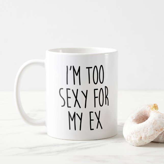 Zu sexy für ex lustiges Zitat Kaffeetasse (Mit Donut)