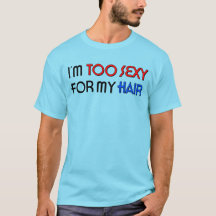 Zu sexy für Haar Männer Basic T-Shirt