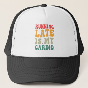 Zu spät kommen ist mein Cardio Lustiges Retro Fitn Truckerkappe