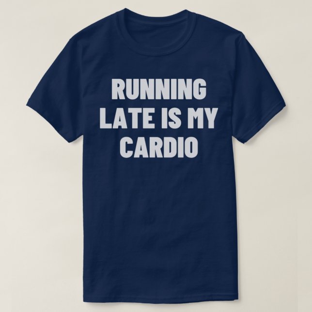Zu spät läuft mein Cardio Essential TShirt (Design vorne)