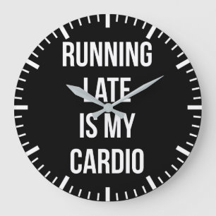 Zu spät läuft mein Cardio - Funny New Workout Große Wanduhr