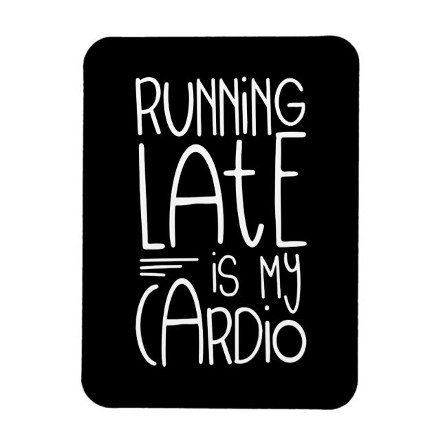 Zu spät läuft mein Cardio Funny Workout Zitat Magnet (Vertikal)