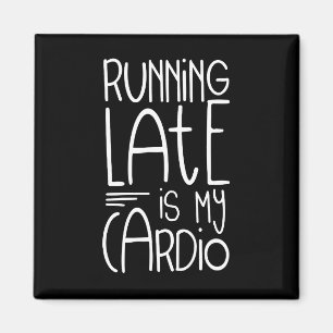 Zu spät läuft mein Cardio Funny Workout Zitat Magnet