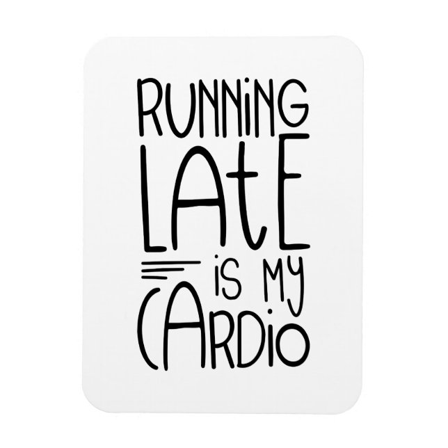 Zu spät läuft mein Cardio Funny Workout Zitat Magnet (Vertikal)