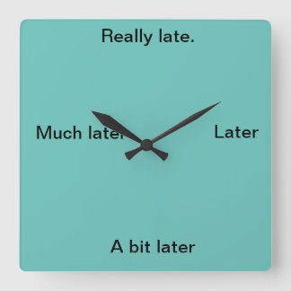 Zu spät! quadratische wanduhr