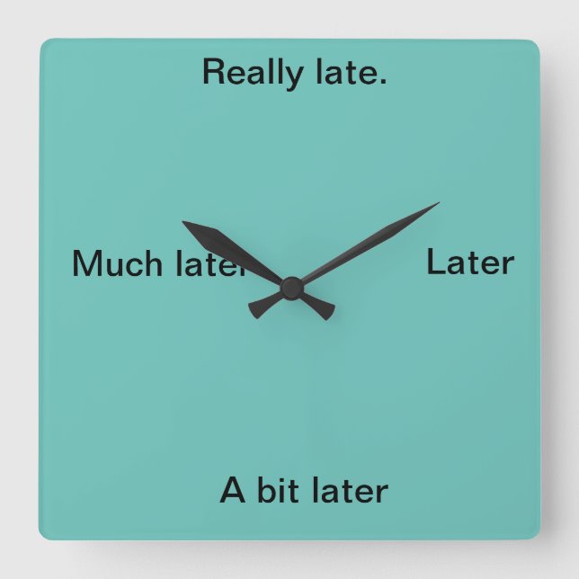 Zu spät! quadratische wanduhr (Vorderseite)