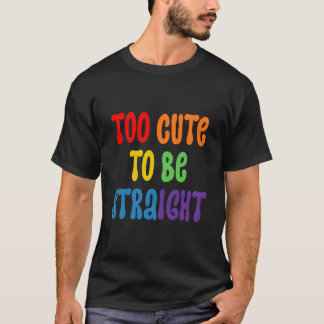 Zu straight um hetero zu sein T-Shirt