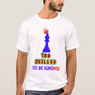 Zu talentiert, um ignoriert zu werden, Motivations T-Shirt