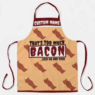 Zu viel Bacon Niemand sagte je Funny bacon Spaß Schürze
