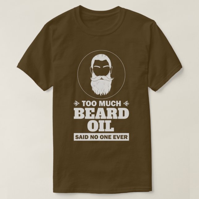 Zu viel Bärenöl sagte, dass niemand je einen Vollb T-Shirt (Design vorne)
