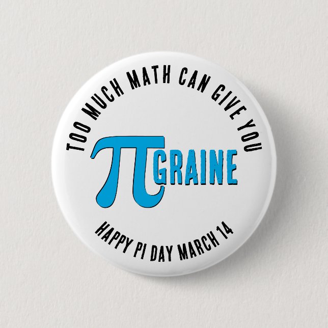 Zu viel MATH PI GRAINE Happy Pi Day Button (Vorderseite)