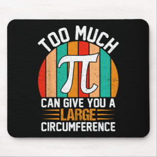 Zu viel Pi kann Ihnen einen großen Umstand geben - Mousepad