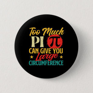 Zu viel Pi - Science Pi Day Pi Symbol Math Lover Button