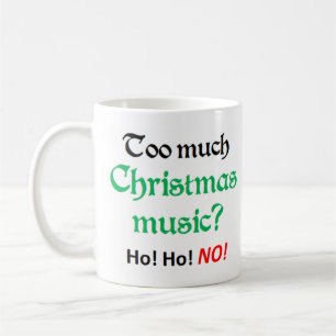 zu viel Weihnachtsmusik - Tasse
