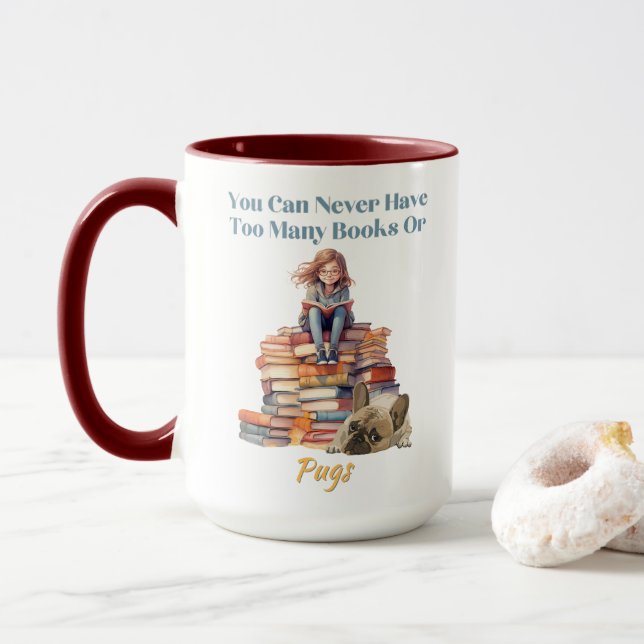 Zu viele Bücher oder Mops Tasse (Mit Donut)