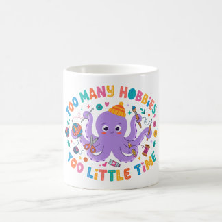 Zu viele Hobbys, zu wenig Zeit Tasse
