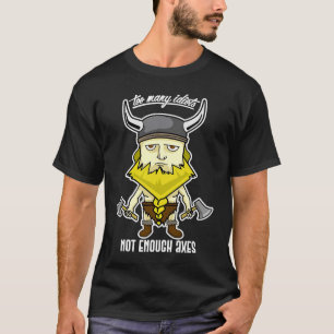 Zu viele Idioten, nicht genug Äxte Axtwerfen viki T-Shirt