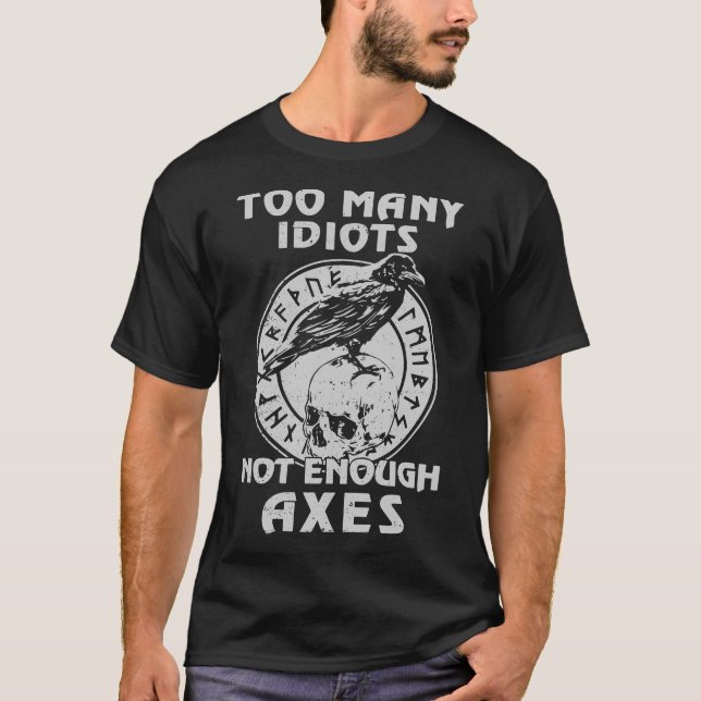 zu viele Idioten nicht genügend Axtfernlastfahrer T-Shirt (Vorderseite)