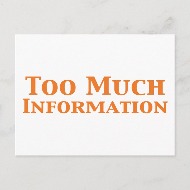 Zu viele Informationsgeschenke Postkarte (Vorderseite)