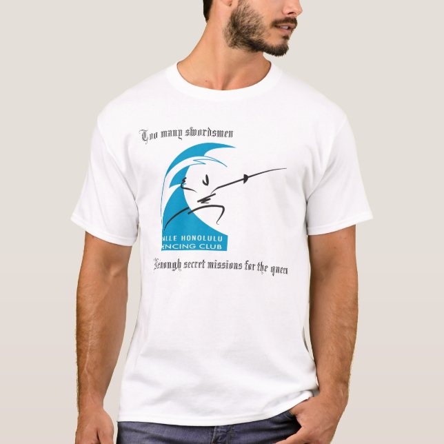 Zu viele Schwertfechter nicht genügende geheimen T-Shirt (Vorderseite)