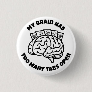Zu viele Tabs - Funny Overthinking Brain Button